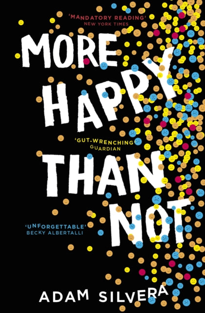 More Happy Than Not: The much-loved hit from the author of No.1 bestselling blockbuster THEY BOTH DIE AT THE END!