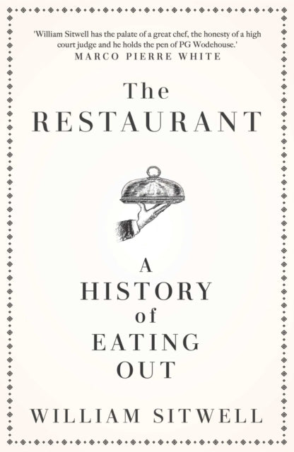 The Restaurant: A History of Eating Out