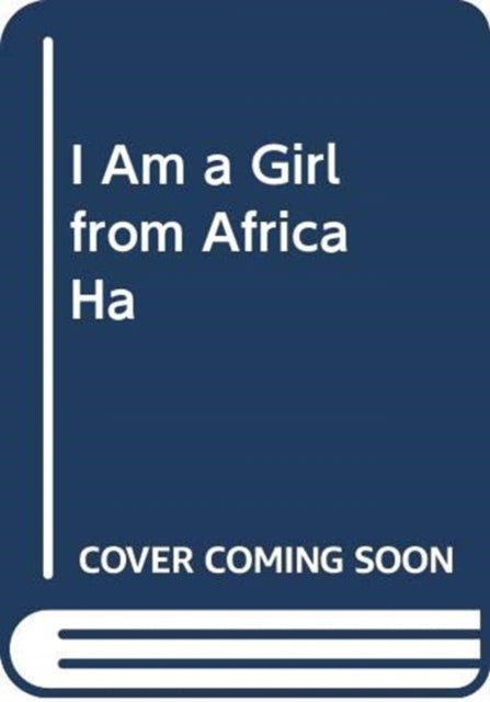 I Am A Girl From Africa