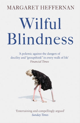 Wilful Blindness: Why We Ignore the Obvious