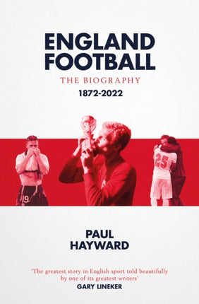 England Football The Biography