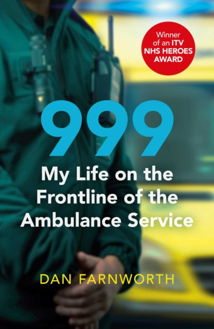 999  My Life on the Frontline of the Ambulance Service