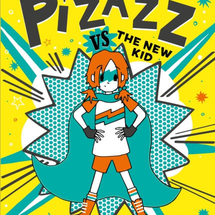 Pizazz vs The New Kid: The super awesome new superhero series!