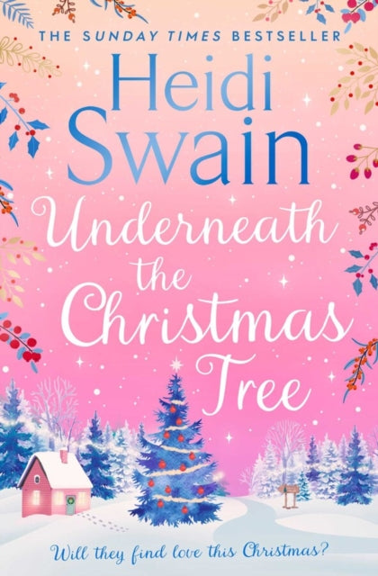 Underneath the Christmas Tree: 'A seasonal romance as warm and welcome as a mug of mulled wine' Woman & Home