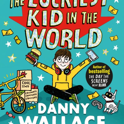 The Luckiest Kid in the World: The brand-new comedy adventure from the author of The Day the Screens Went Blank