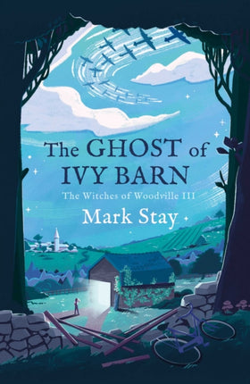 The Ghost of Ivy Barn: The Witches of Woodville 3