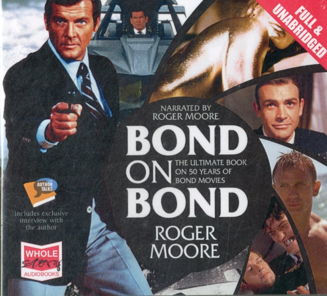 Bond on Bond: The Ultimate Book on 50 Years of Bond Movies