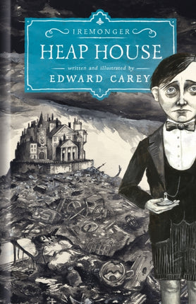 Heap House (Iremonger 1): from the author of The Times Book of the Year Little