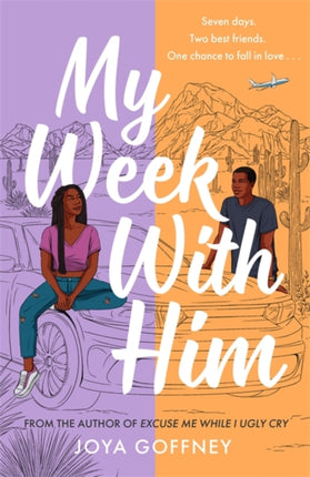 My Week with Him: Seven days. Two best friends. One chance to fall in love ...