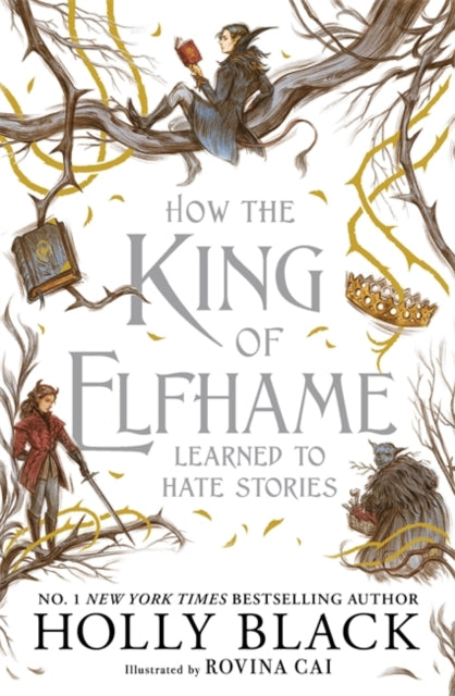 How the King of Elfhame Learned to Hate Stories The Folk of the Air series