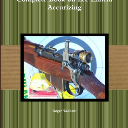 The 2012 Complete Book on Lee Enfield Accurizing BW