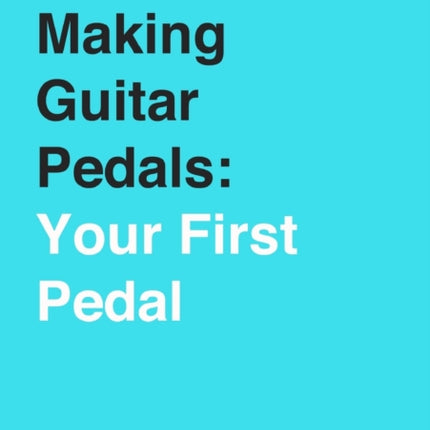 Making Guitar Pedals