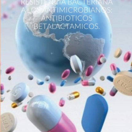 Resistencia Bacteriana a Los Antimicrobianos
