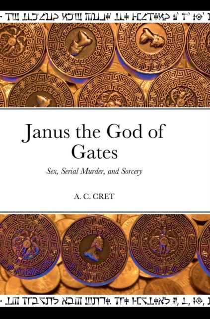 Janus the God of Gates: Sex, Serial Murder, and Sorcery