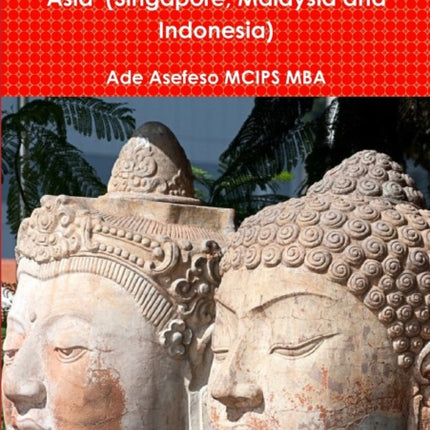 CEO Guide to Doing Business in Asia Singapore Malaysia and Indonesia