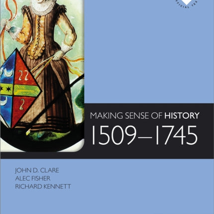 Making Sense of History: 1509-1745