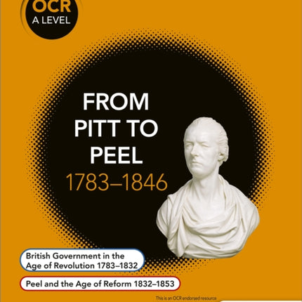 OCR A Level History: From Pitt to Peel 1783-1846