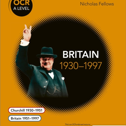 OCR A Level History: Britain 1930–1997