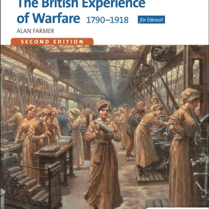 Access to History: The British Experience of Warfare 1790-1918 for Edexcel Second Edition