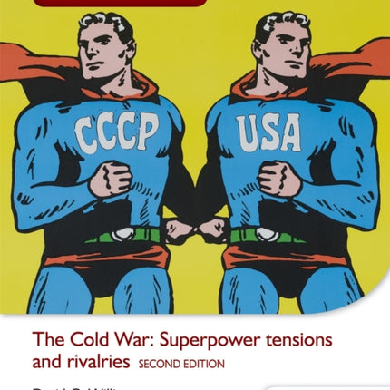 Access to History for the IB Diploma: The Cold War: Superpower tensions and rivalries Second Edition