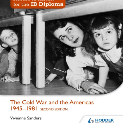 Access to History for the IB Diploma: The Cold War and the Americas 1945-1981 Second Edition