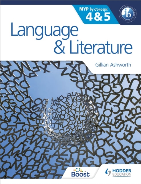 Language and Literature for the IB MYP 4 & 5: By Concept