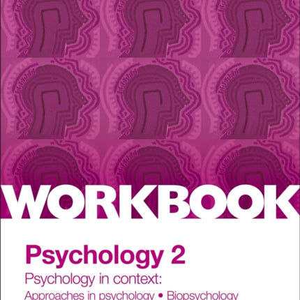 AQA Psychology for A Level Workbook 2: Approaches in Psychology, Biopsychology, Rresearch Methods