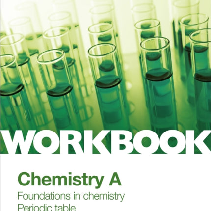 OCR AS/A Level Year 1 Chemistry A Workbook: Foundations in chemistry; Periodic table