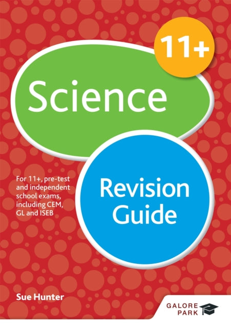 11+ Science Revision Guide: For 11+, pre-test and independent school exams including CEM, GL and ISEB