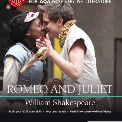 Globe Education Shakespeare: Romeo and Juliet for AQA GCSE English Literature