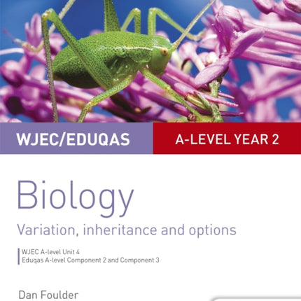 WJEC/Eduqas A-level Year 2 Biology Student Guide: Variation, Inheritance and Options