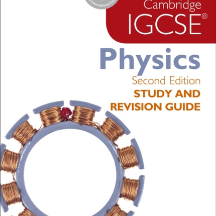 Cambridge IGCSE Physics Study and Revision Guide 2nd edition