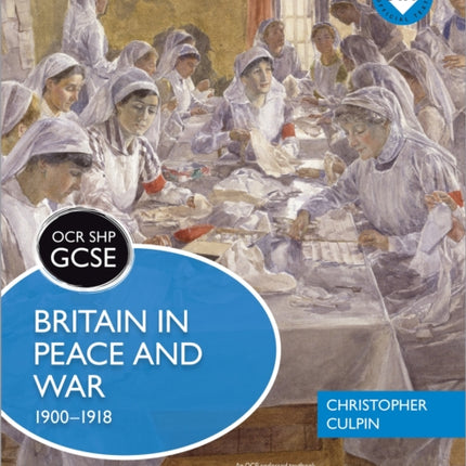 OCR GCSE History SHP: Britain in Peace and War 1900-1918