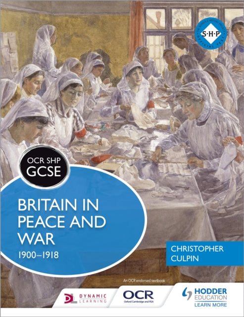 OCR GCSE History SHP: Britain in Peace and War 1900-1918