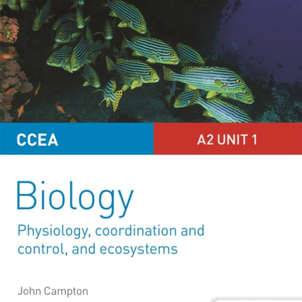 CCEA A2 Unit 1 Biology Student Guide: Physiology, Co-ordination and Control, and Ecosystems