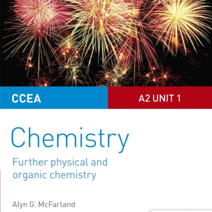 CCEA A2 Unit 1 Chemistry Student Guide: Further Physical and Organic Chemistry