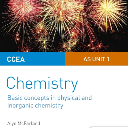 CCEA AS Unit 1 Chemistry Student Guide: Basic concepts in Physical and Inorganic Chemistry