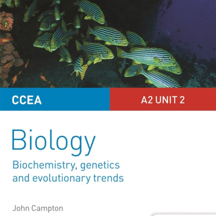 CCEA A2 Unit 2 Biology Student Guide: Biochemistry, Genetics and Evolutionary Trends