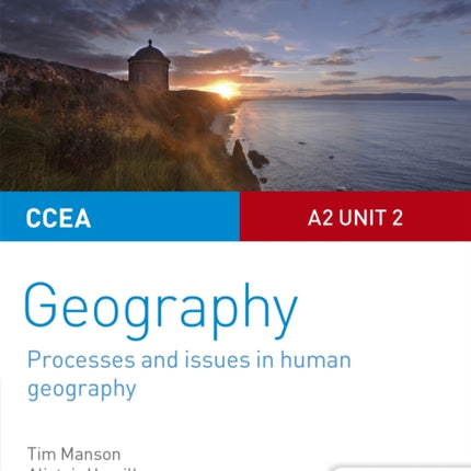 CCEA A2 Unit 2 Geography Student Guide 5: Processes and issues in human geography