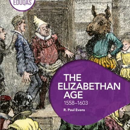 WJEC Eduqas GCSE History: The Elizabethan Age, 1558-1603