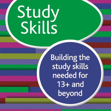 Study Skills 13+: Building the study skills needed for 13+ and beyond