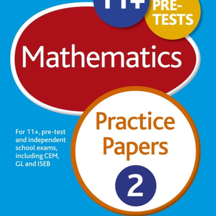 11+ Maths Practice Papers 2: For 11+, pre-test and independent school exams including CEM, GL and ISEB