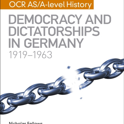 My Revision Notes: OCR AS/A-level History: Democracy and Dictatorships in Germany 1919-63