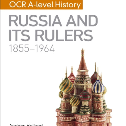 My Revision Notes: OCR A-level History: Russia and its Rulers 1855-1964