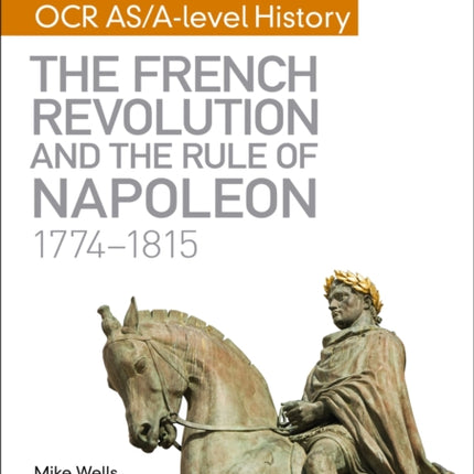 My Revision Notes: OCR AS/A-level History: The French Revolution and the rule of Napoleon 1774-1815