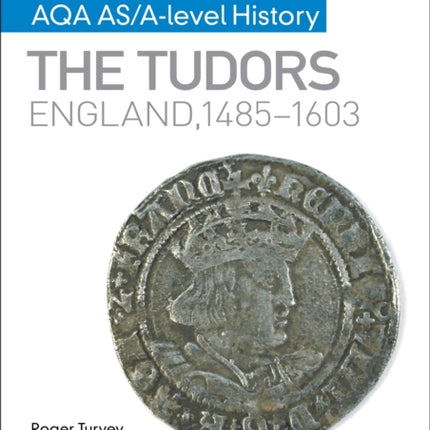 My Revision Notes: AQA AS/A-level History: The Tudors: England, 1485-1603