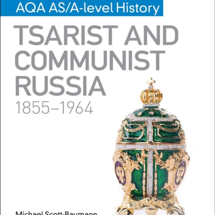 My Revision Notes: AQA AS/A-level History: Tsarist and Communist Russia, 1855-1964