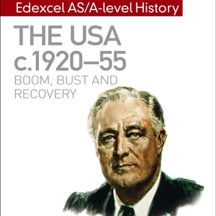 My Revision Notes: Edexcel AS/A-level History: The USA, c1920–55: boom, bust and recovery