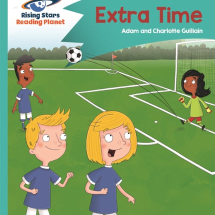 Reading Planet - Extra Time - Turquoise: Comet Street Kids