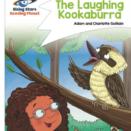 Reading Planet - The Laughing Kookaburra - White: Comet Street Kids